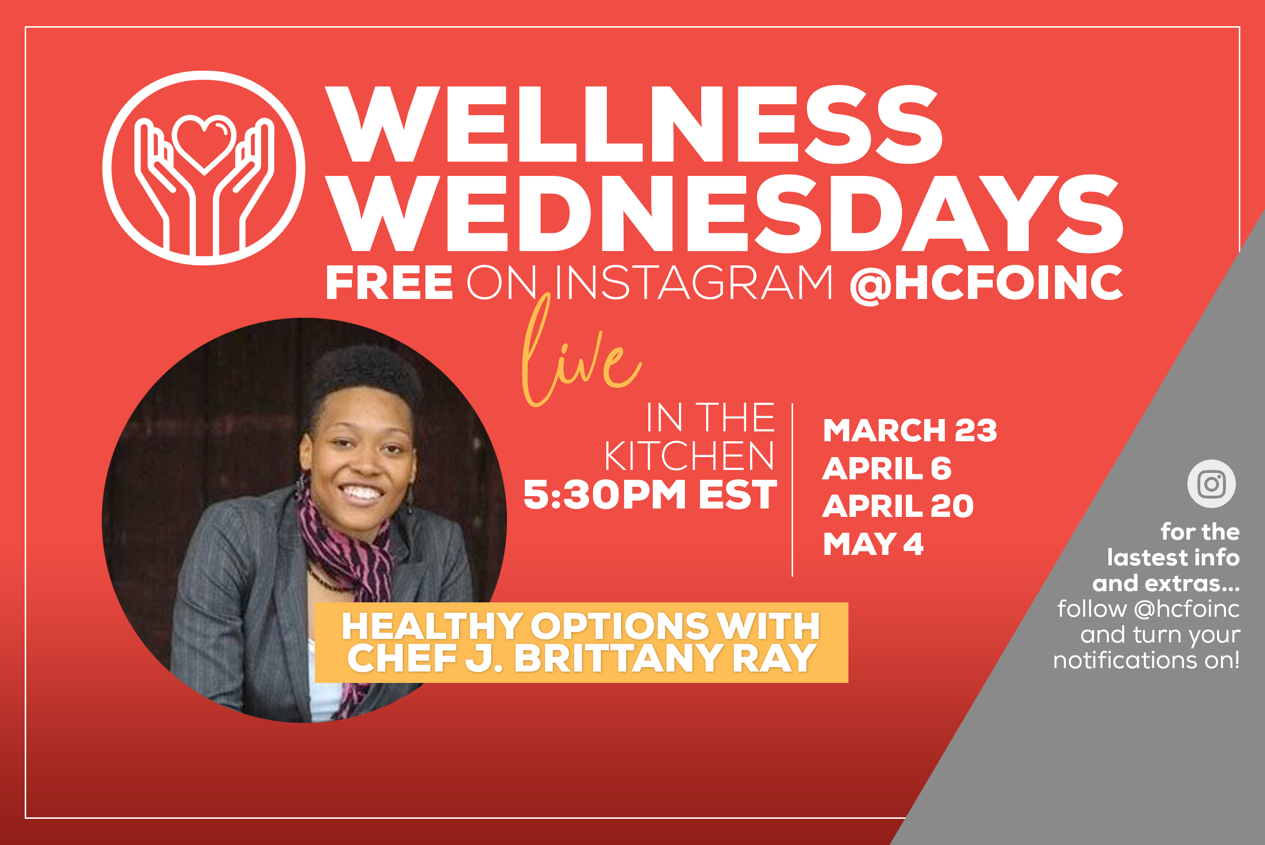 Wellness Wednesday Virtual Cooking Lessons with Chef J. Brittany Ray. Join Us Live on Instagram @hcfoinc